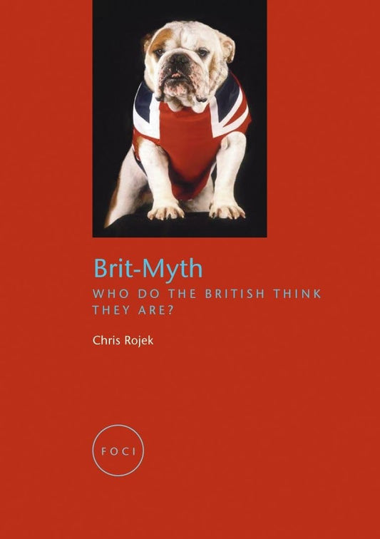 Brit-Myth: Who do the British think they are? (FOCI)