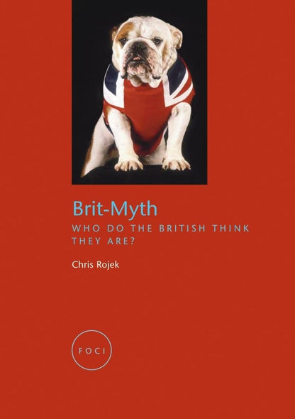 Brit-Myth: Who do the British think they are? (FOCI)