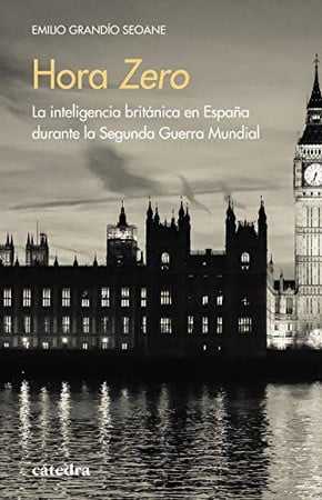 Hora Zero: la inteligencia británica en España durante la Segunda Guerra Mundial — portada bibliográfica