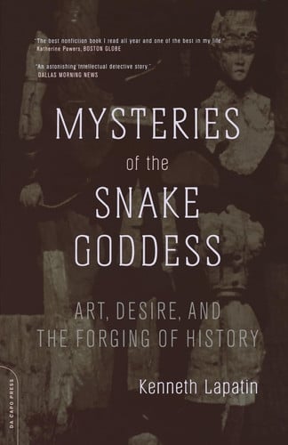 mysteries of the snake goddess: art, desire, and the forging of history [paperback] [dec 25, 2003] lapatin, kenneth