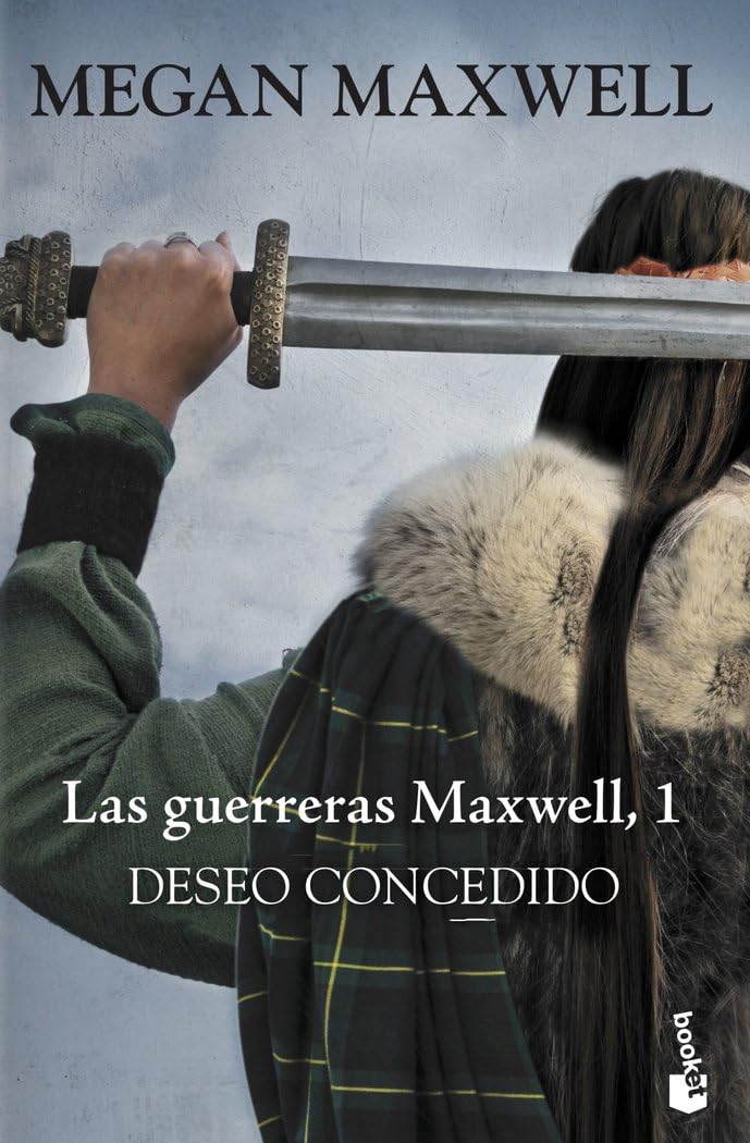 deseo concedido: las guerreras maxwell 1 (biblioteca megan maxwell)