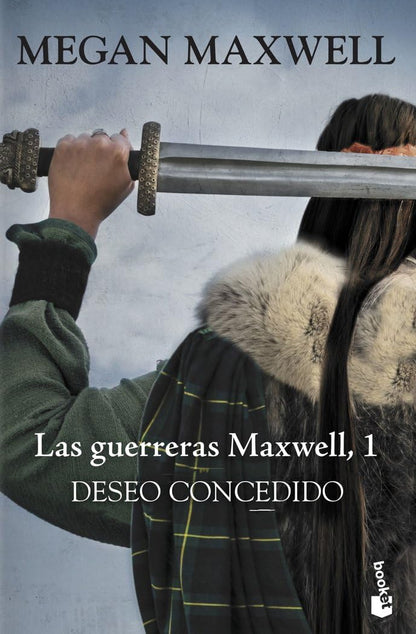 Deseo concedido: Las guerreras Maxwell 1 (Biblioteca Megan Maxwell)