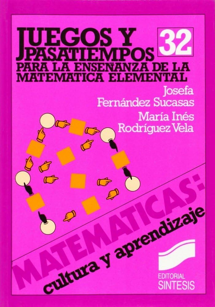 juegos y pasatiempos para enseñanza de la matemática elemental (matemáticas, cultura y aprendizaje)
