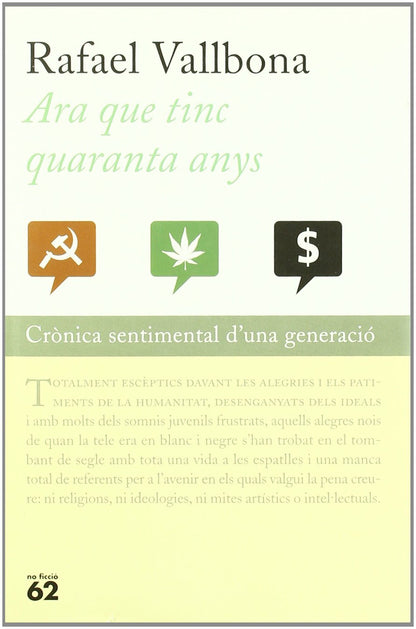 Ara que tinc quaranta anys.: Crònica sentimental d'una generació (No Ficció)