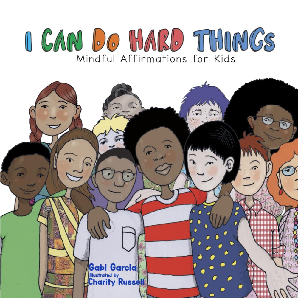 i can do hard things: mindful affirmations for kids