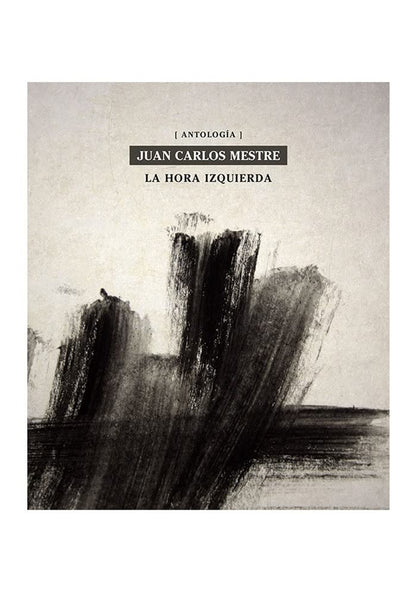 La hora izquierda: Antología: 41 (Libros de poemas)
