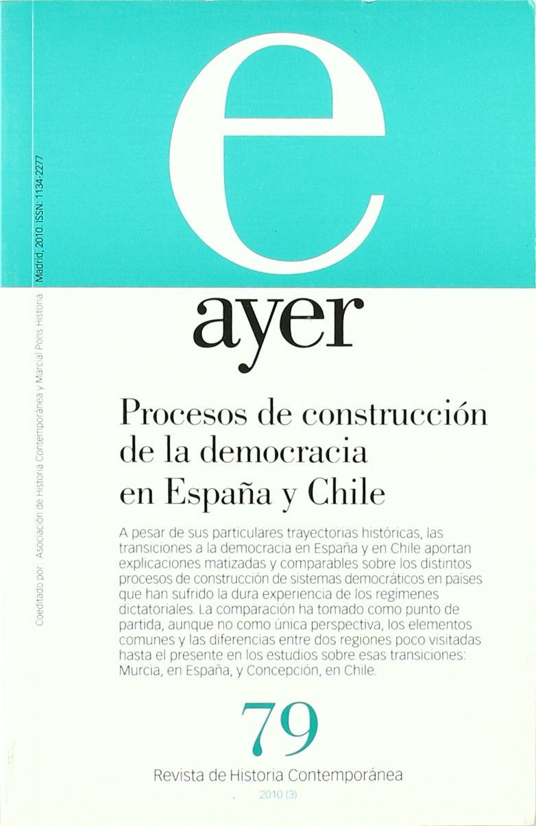 procesos de construcción de la democracia en españa y chile: ayer 79 (revista ayer)