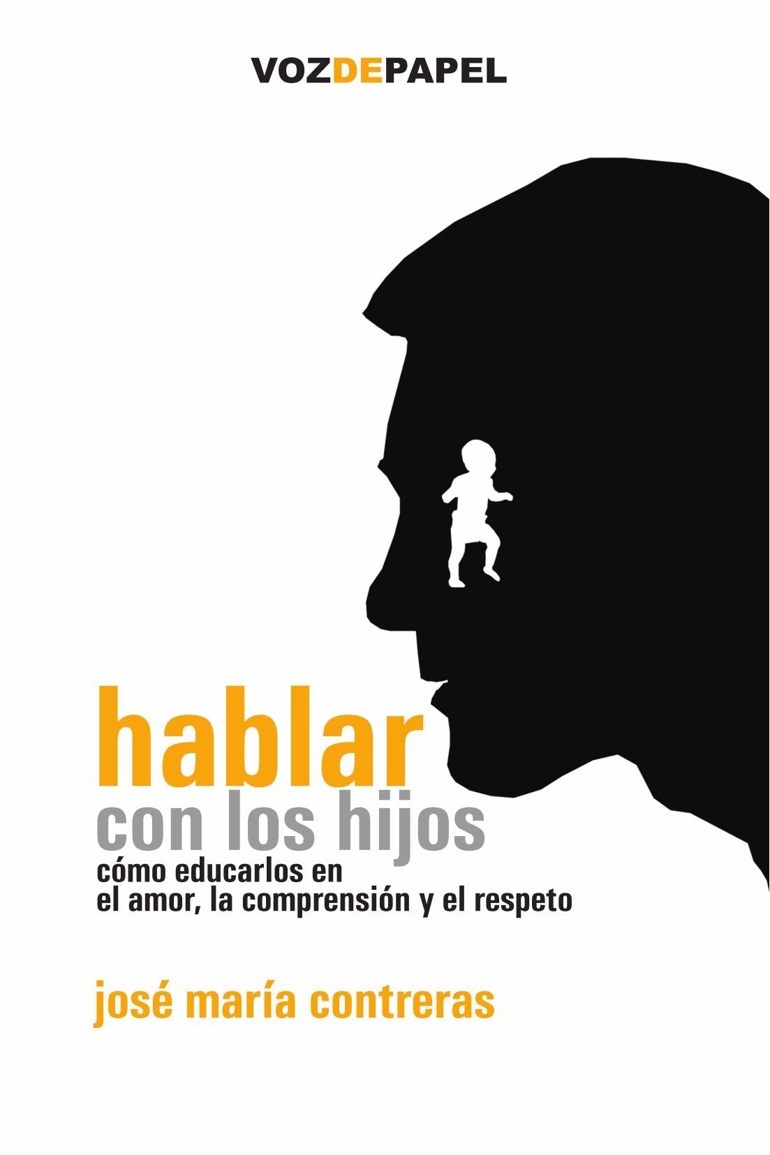 hablar con los hijos: cómo educarlos en el amor, la comprensión y el respeto