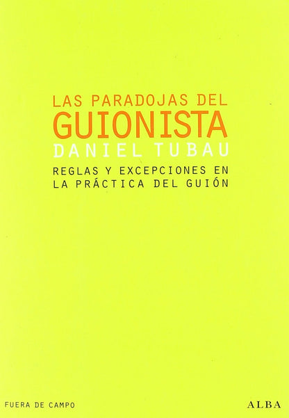Las paradojas del guionista: Reglas y excepciones en la práctica del guión (Fuera de campo)