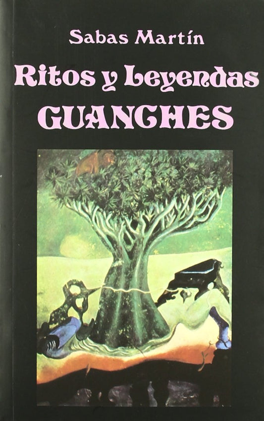 Ritos y Leyendas Guanches. (Libros de los Malos Tiempos)