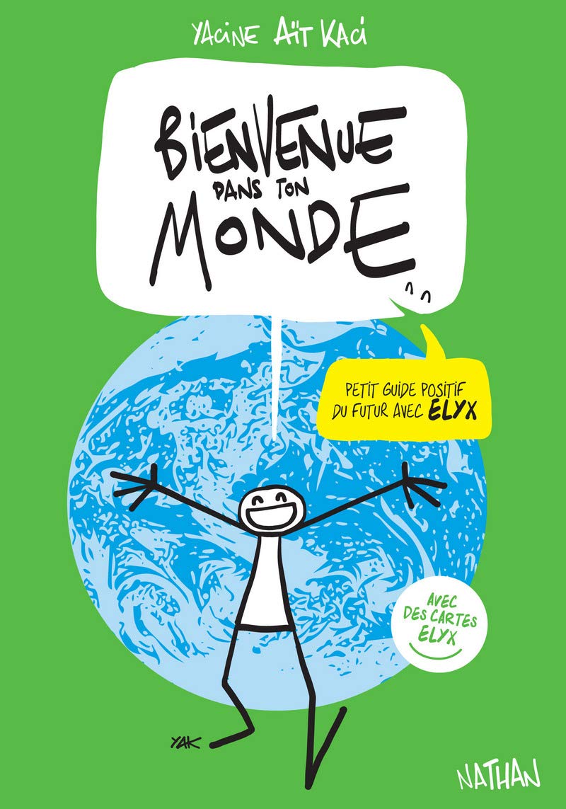 bienvenue dans ton monde: petit guide positif du futur avec elyx