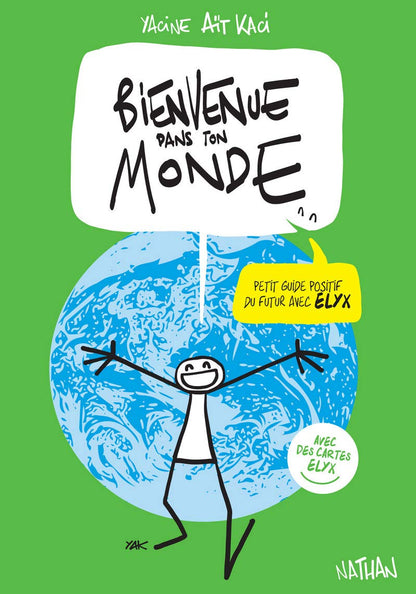 Bienvenue dans ton monde: Petit guide positif du futur avec Elyx