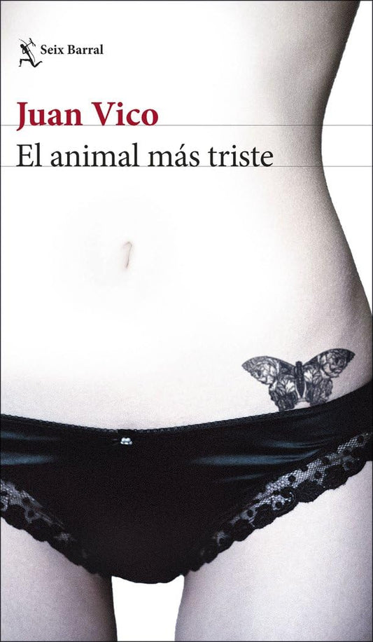 El animal más triste: 1 (Biblioteca Breve)