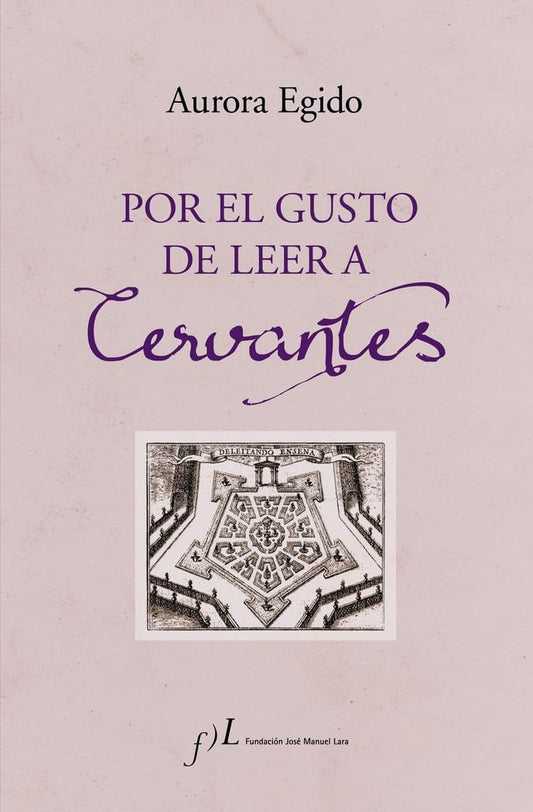 Por el gusto de leer a Cervantes (SIN COLECCION)