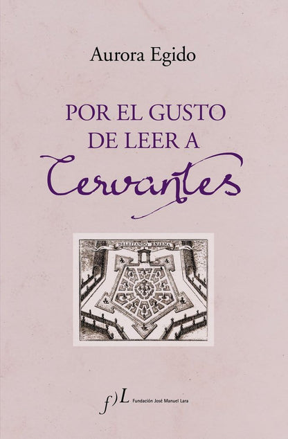 Por el gusto de leer a Cervantes (SIN COLECCION)