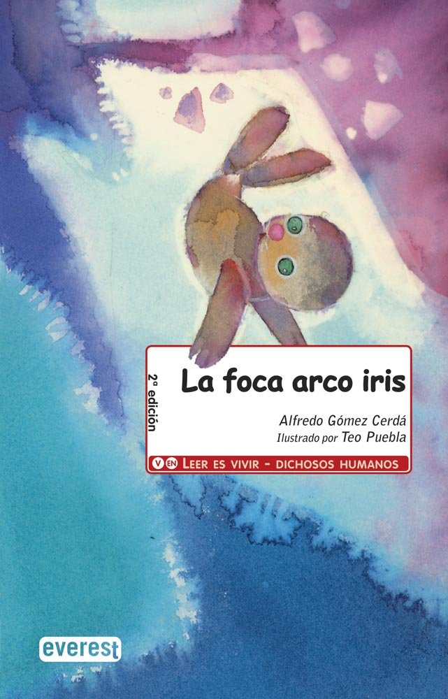 la foca arco iris (leer es vivir / dichosos humanos)
