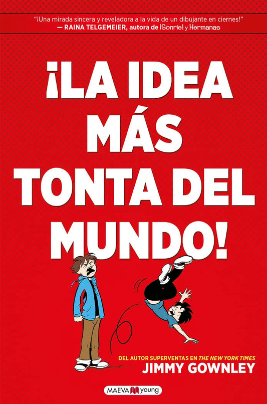 ¡La idea más tonta del mundo!: Una historia divertidísima para amantes de las novelas gráficas