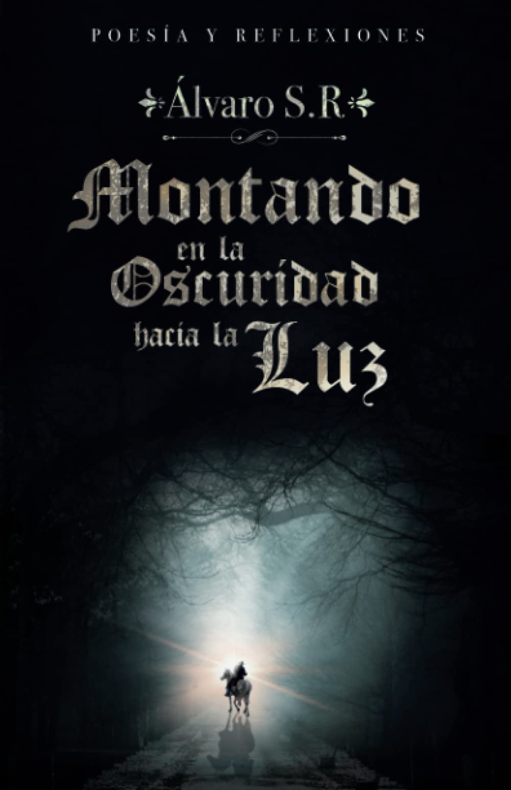 montando en la oscuridad hacia la luz