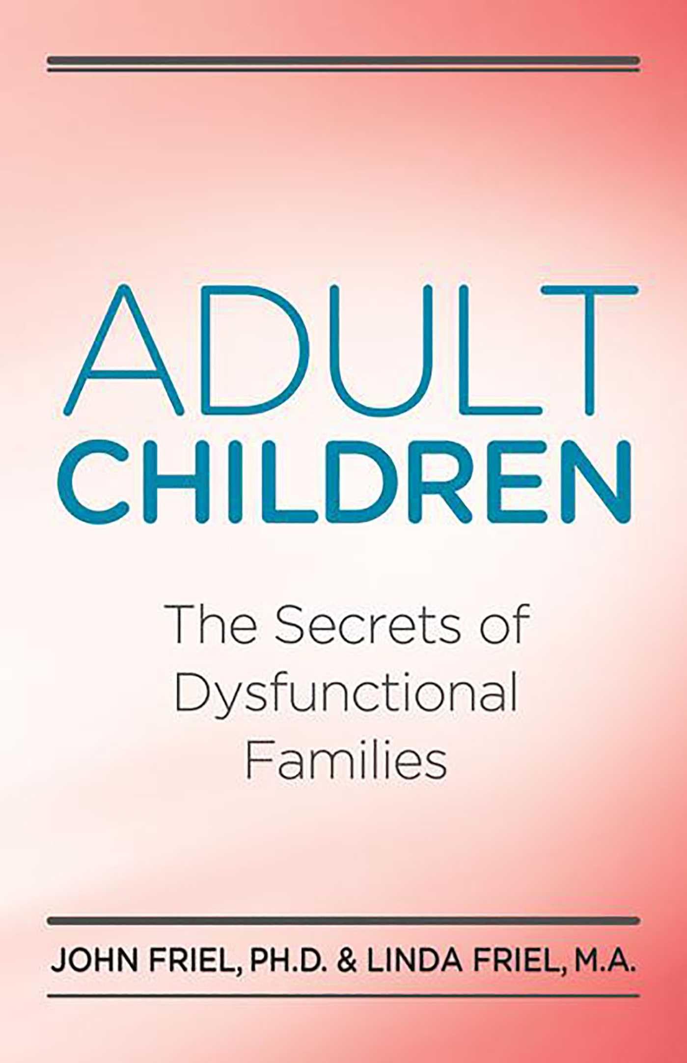 adult children secrets of dysfunctional families: the secrets of dysfunctional families