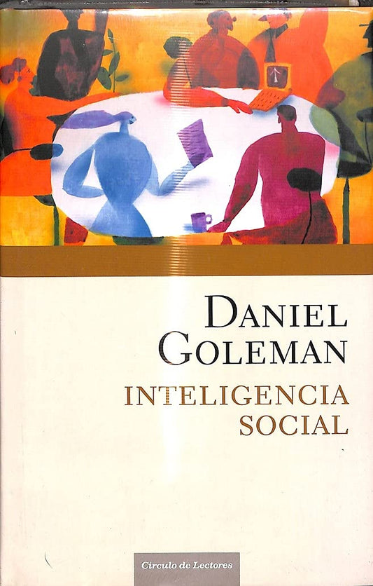 Inteligencia Social. La Nueva Ciencia De Las Relaciones Humanas