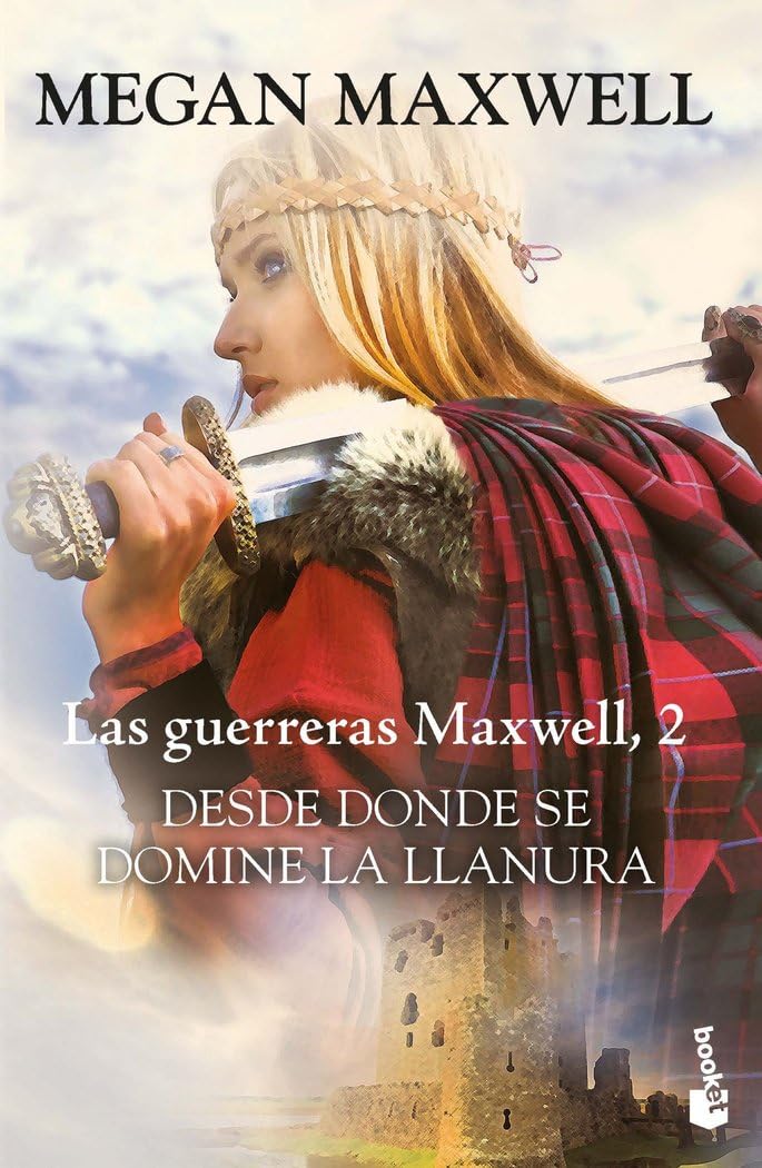 desde donde se domine la llanura: las guerreras maxwell 2 (biblioteca megan maxwell)