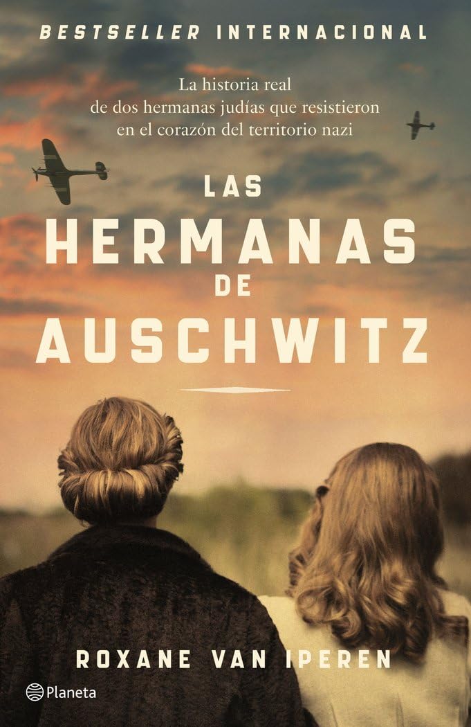 las hermanas de auschwitz: la historia real de dos hermanas judías que resistieron en el corazón del territorio nazi (no ficción)