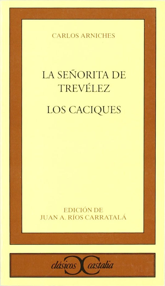 La señorita de Trevélez. Los caciques . (CLASICOS CASTALIA. C/C.)
