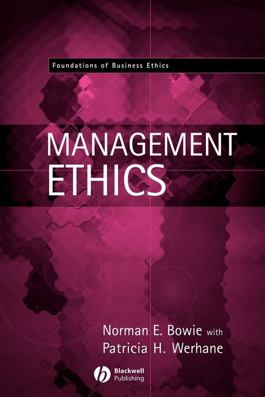Management Ethics: 5 (Foundations of Business Ethics)