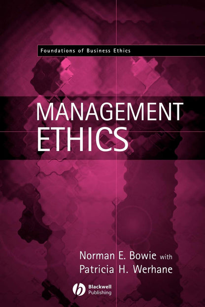Management Ethics: 5 (Foundations of Business Ethics)