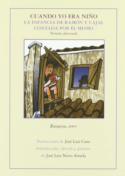 Cuando yo era niño. La infancia de Ramón y Cajal contada por él mismo (Larumbe chicos)