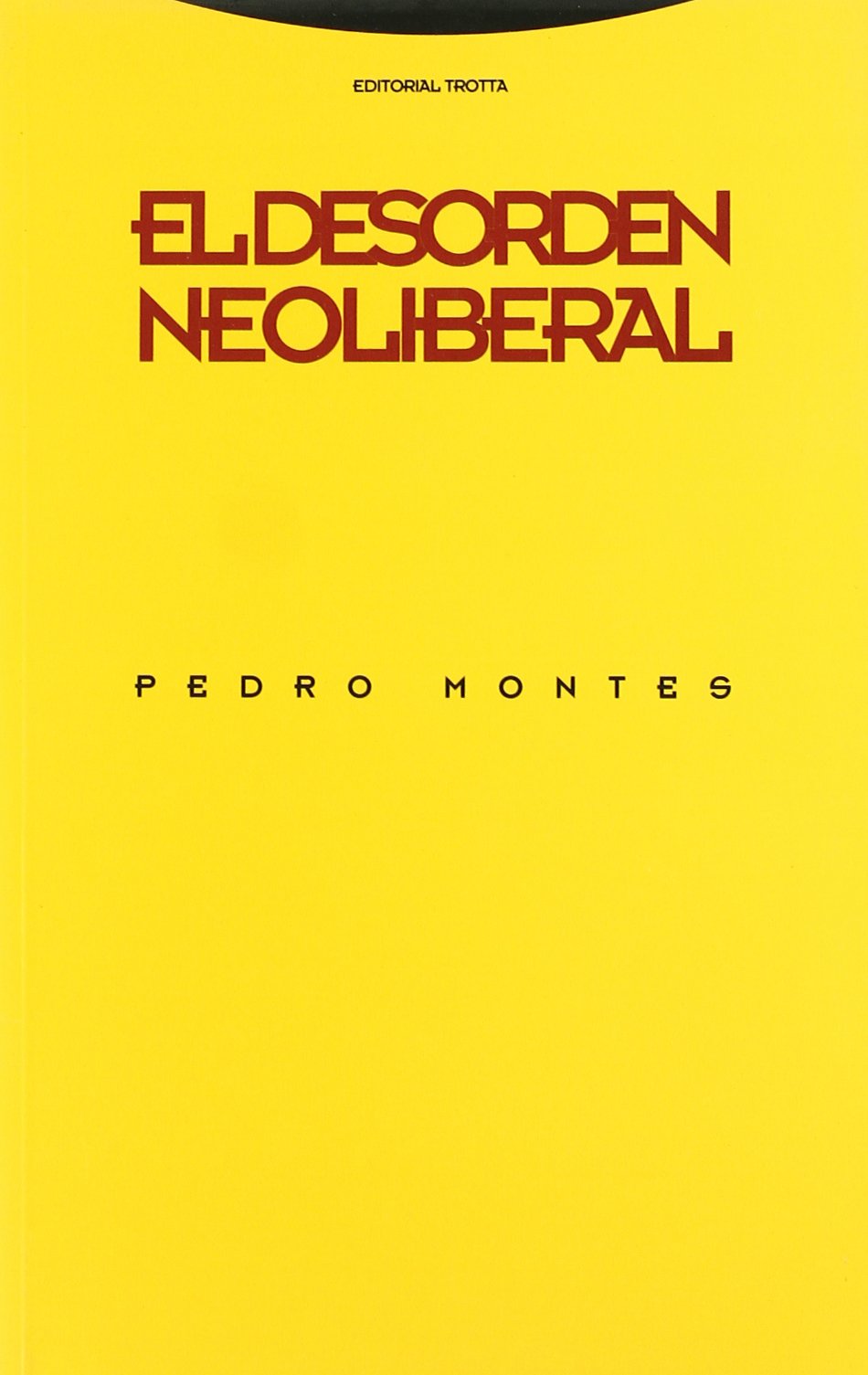 el desorden neoliberal (estructuras y procesos. ciencias sociales)