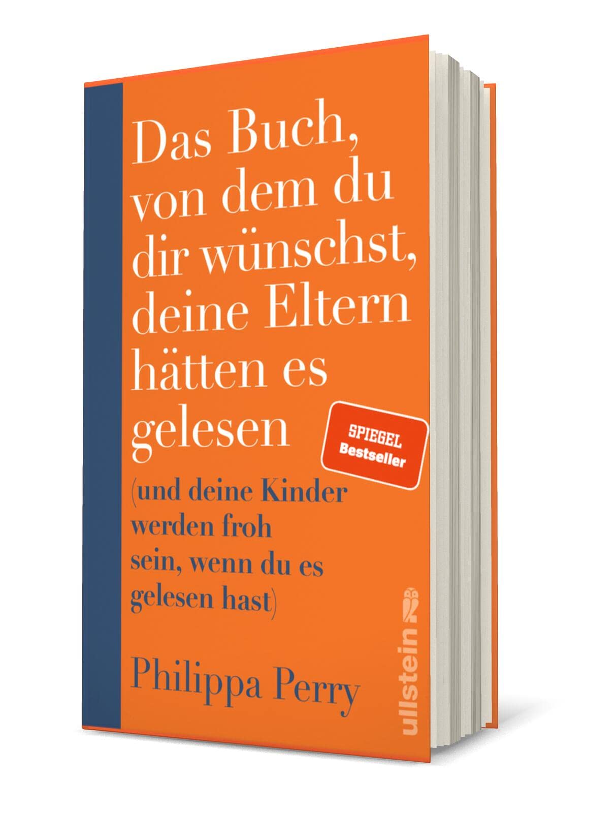 das buch, von dem du dir wünschst, deine eltern hätten es gelesen: (und deine kinder werden froh sein, wenn du es gelesen hast) | der spiegel-bestseller