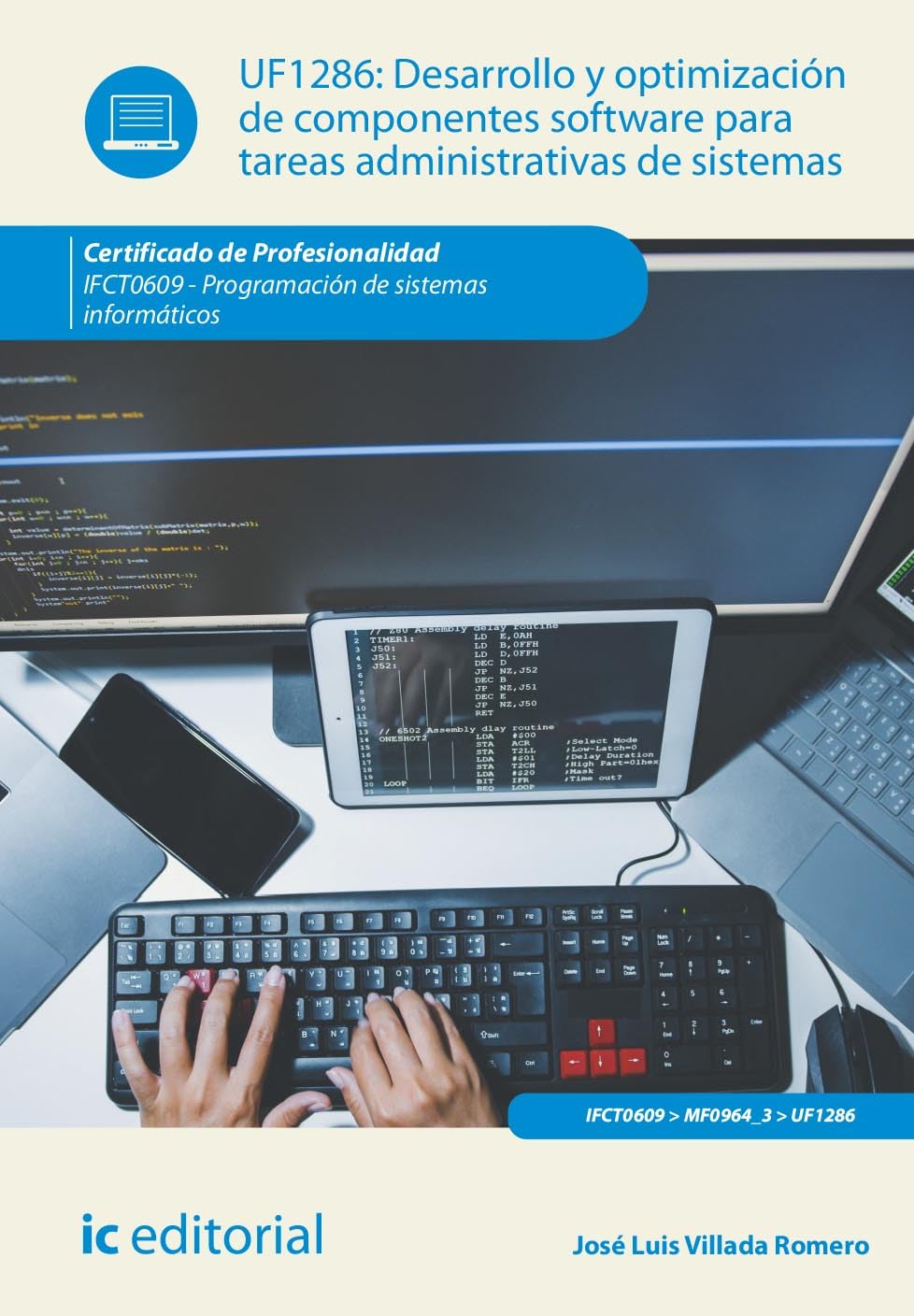desarrollo y optimización de componentes software para tareas administrativas de sistemas. ifct0609 - programación de sistemas informáticos