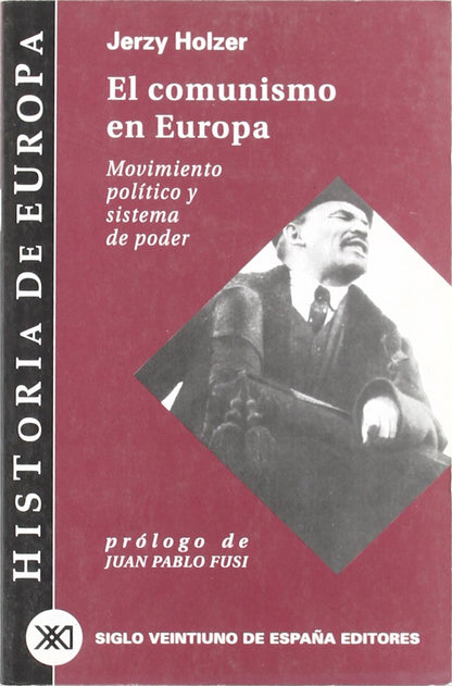 El comunismo en Europa: Movimiento político y sistema de poder (Historia de Europa)