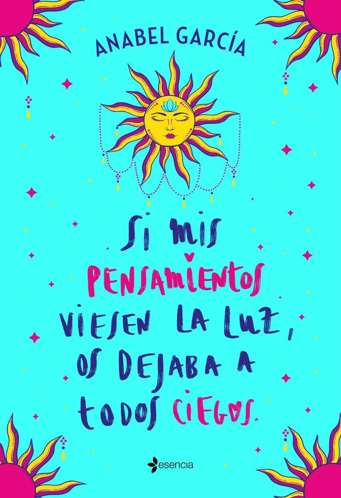 si mis pensamientos viesen la luz, os dejaba a todos ciegos (novela romántica)