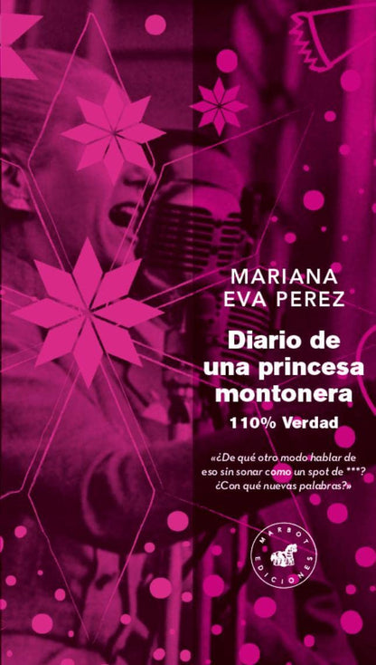Diario De Una Princesa Montonera: 110% verdad (Marbot Ficción)