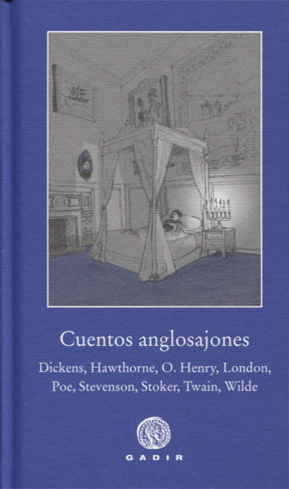 Cuentos anglosajones: Dickens, Poe, London, Twain, Wilde, O. Henry, Stoker, Stevenson (PBG Pequeña Biblioteca Gadir)