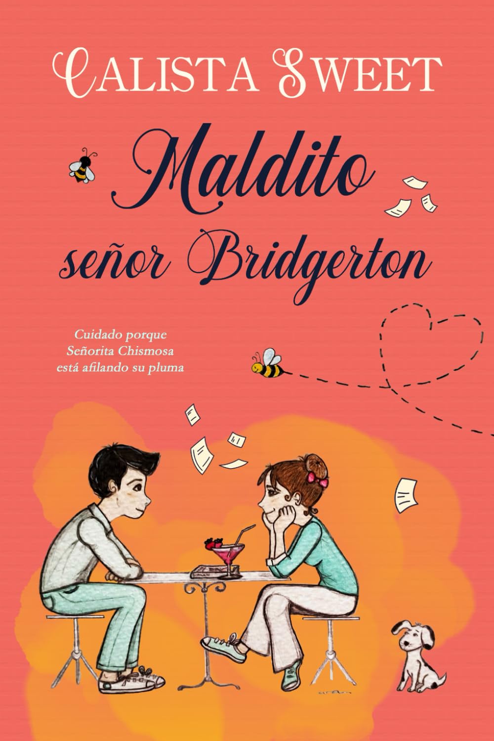 maldito señor bridgerton: una chica no muy popular y otra que lo es demasiado, un amante desesperado, un perrito adorable, una escritora anónima, un libro inspirador y el señor bridgerton de mayfair