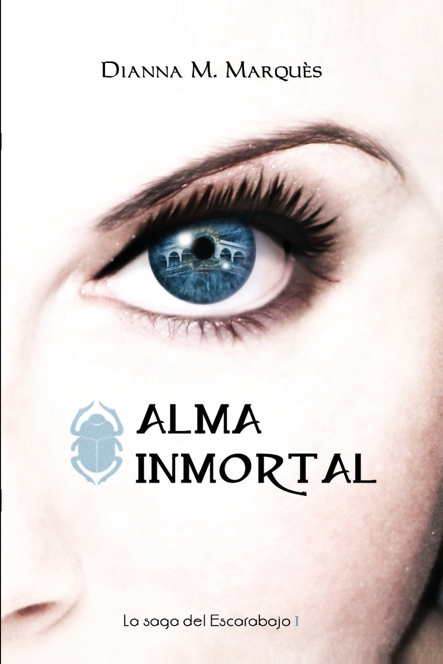 alma inmortal: volume 1 (la saga del escarabajo)