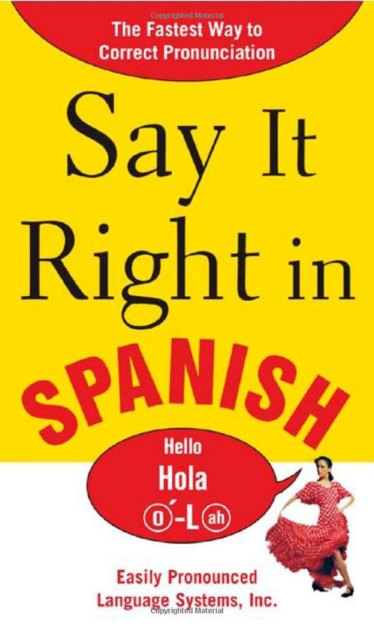 Say It Right In Spanish (Say It Right! Series)