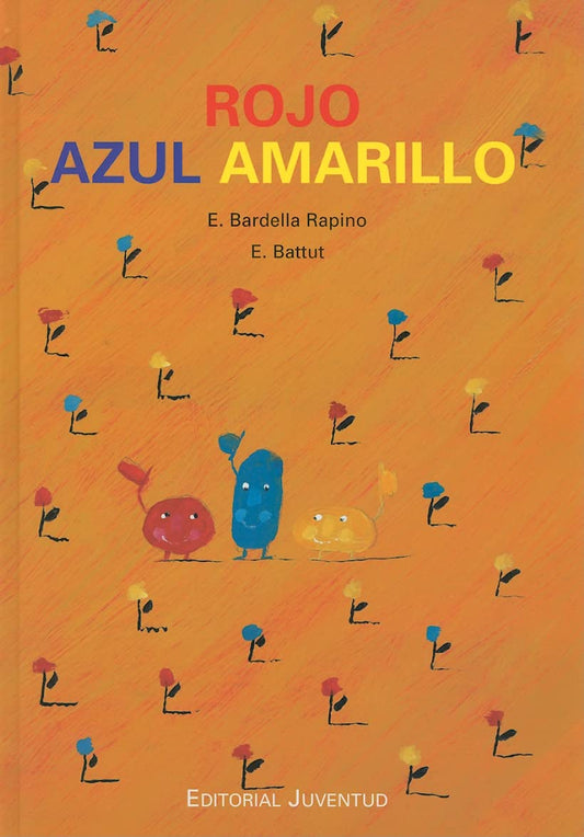 Rojo, azul y amarillo: Como Aparecieron los Colores (ARTE Y CREATIVIDAD)