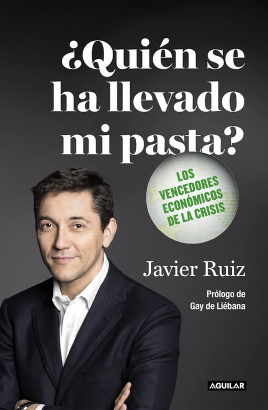 ¿Quién se ha llevado mi pasta?: Los vencedores económicos de la crisis (Divulgación)