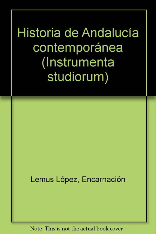 Historia de Andalucía contemporánea: 4 (Instrumenta studiorum)