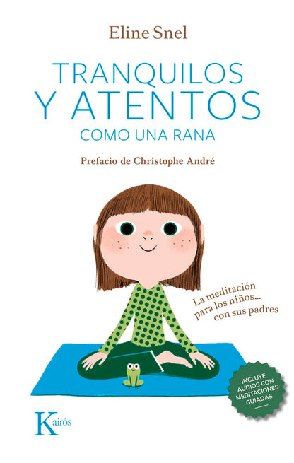 Tranquilos y atentos como una rana QR: La meditación para los niños... con sus padres (Psicología)