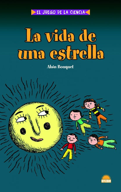 LA VIDA DE UNA ESTRELLA: 1 (ONIRO - EL JUEGO DE LA CIENCIA)