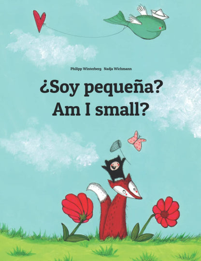 ¿Soy pequeña? Am I small?: Libro infantil ilustrado español-inglés (Edición bilingüe) - 9781493733644