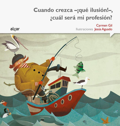 Cuando Crezca ¡Que Ilusión! ¿Cuál Sera Mi Profesión? Imprenta: 6 (Rimar y soñar)