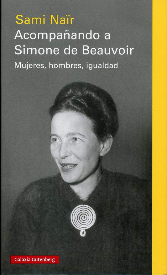 Acompañando a Simone de Beauvoir: Mujeres, hombres, igualdad (Ensayo)