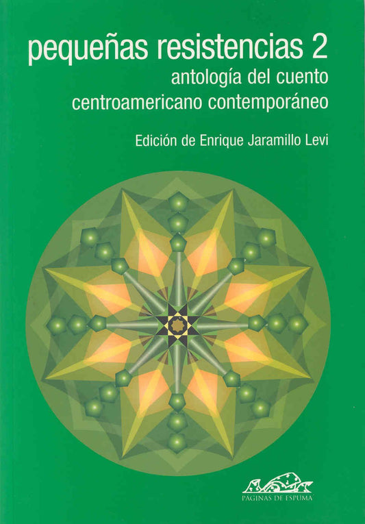 Pequeñas resistencias 2: Antología del cuento centroamericano contemporáneo: 32 (Voces/ Literatura)