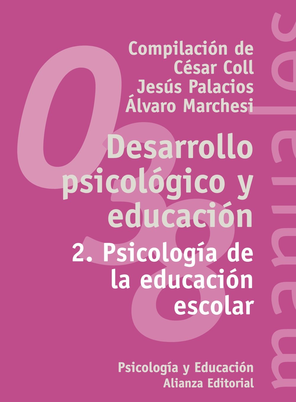 desarrollo psicológico y educación: 2. psicología de la educación escolar (el libro universitario - manuales)